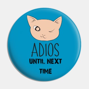 Adios Pin