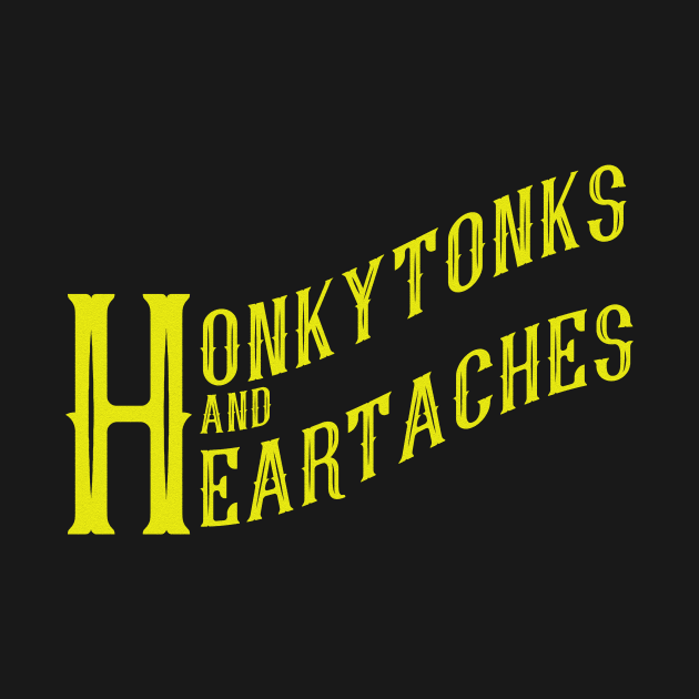 Honkytonks And Heartaches by djbryanc