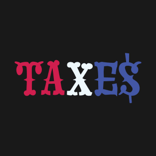 taxes T-Shirt