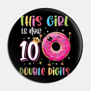 This Girl Is Now 10 Double Digits 10th birthday Donut Pin