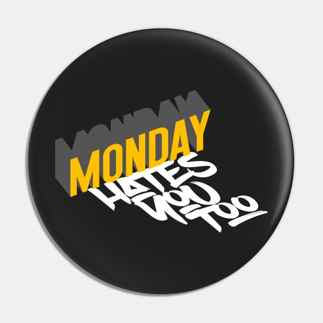 MONDAY HATES YOU TOO Pin by azified