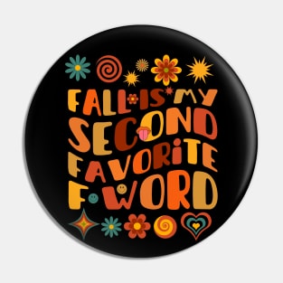 Fall Is My Second Favorite F Word Pin
