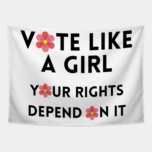 Vote Like a Girl – Your Rights Depend On It – Flower - Black Tapestry by KoreDemeter14