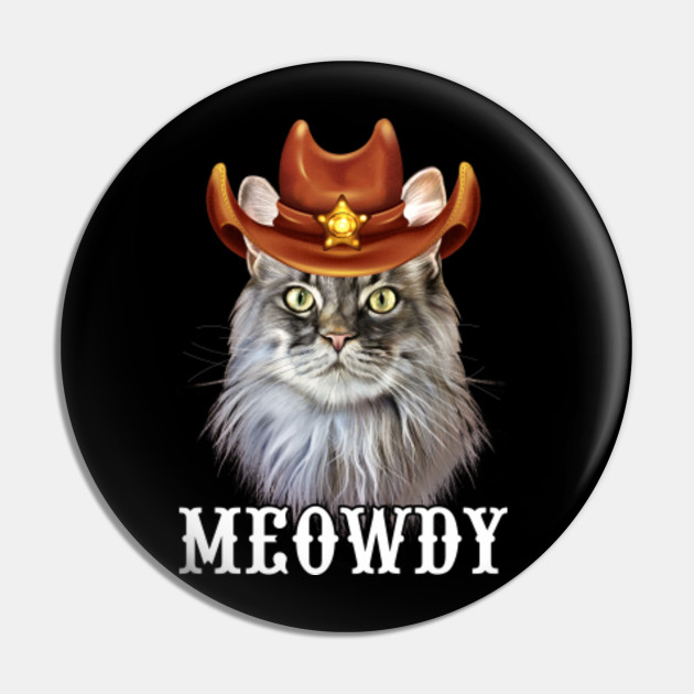Meowdy Is Wearing Cowboy Hat Cat Lovers Cat Pin Teepublic Au