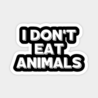 I Do Not Eat Animals Magnet