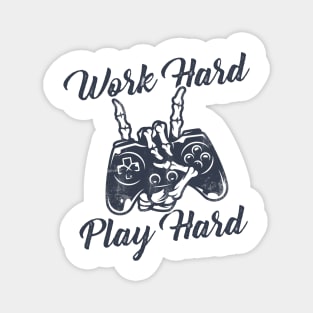 Work Hard Play Hard Magnet