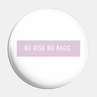No Risk No Magic in Pink in Light Pink - Life Quotes Pin
