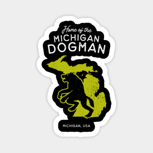 Home of the Michigan Dogman – Michigan, USA Magnet