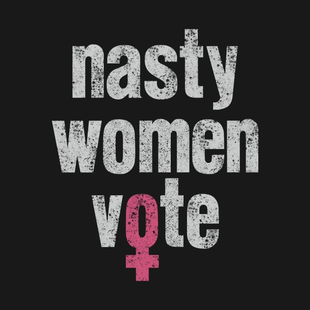 Nasty Women Vote type with female symbol by Keleonie