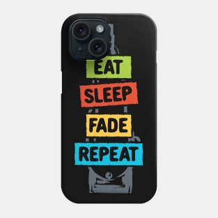 Eat Sleep Fade Repeat Phone Case