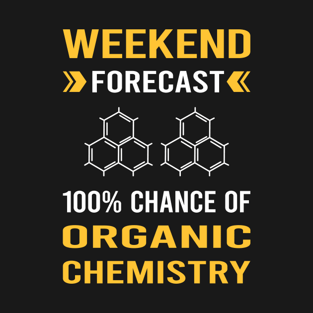 Weekend Forecast Organic Chemistry by Good Day