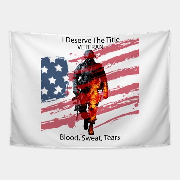 I Deserve The Title Veteran Tapestry by Kingdom Arts and Designs