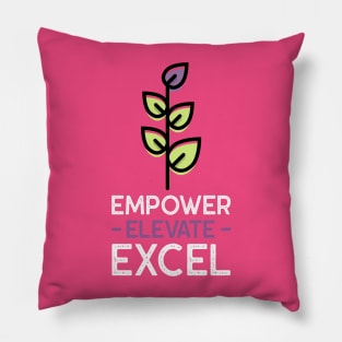 Empower, Elevate, Excel Pillow