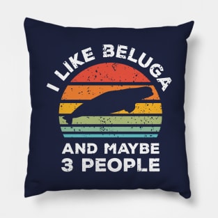 I Like Beluga and Maybe 3 People, Retro Vintage Sunset with Style Old Grainy Grunge Texture Pillow