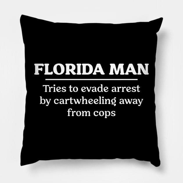 Florida Man Cartwheel Pillow by CC0hort