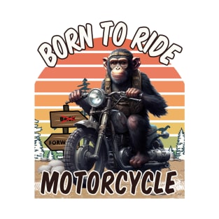 Born to Ride Motorcycle - Chimpanzee T-Shirt