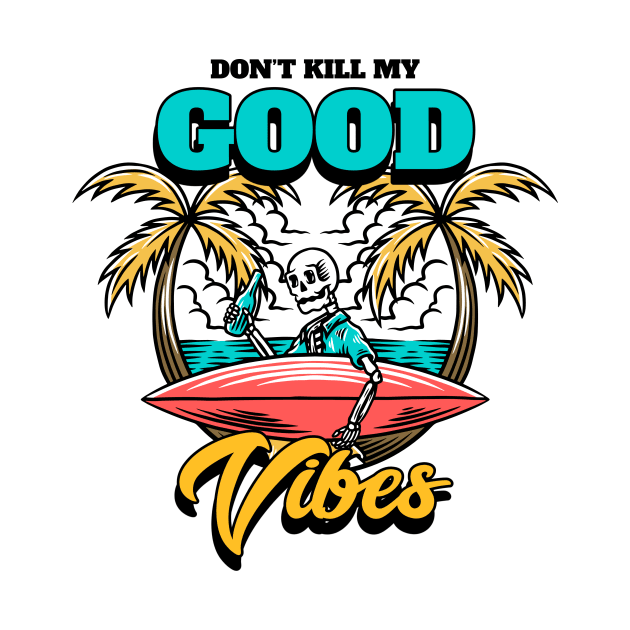 Summer Design- Don't kill my good vibes by Eternal Experience