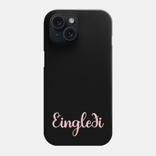 Eingledi Single Life Contentment Pink Phone Case