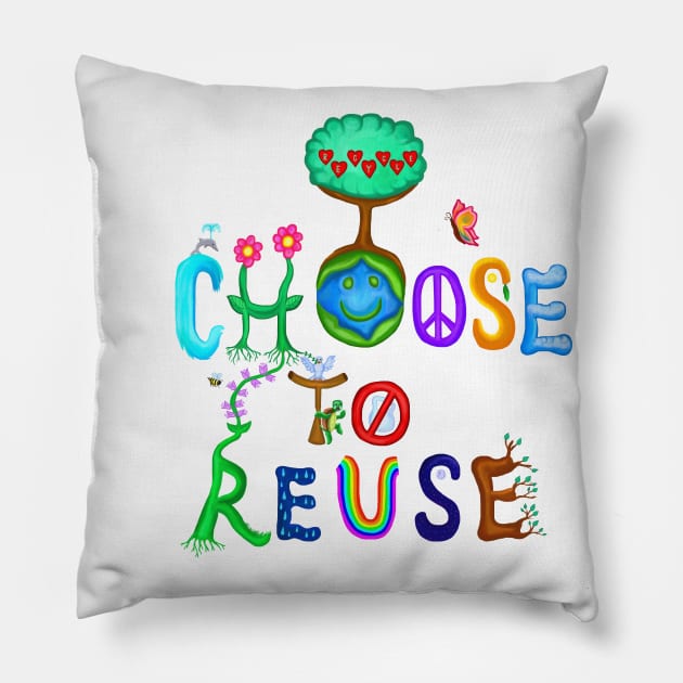 I Choose To Reuse Save the Planet! Pillow by Art by Deborah Camp