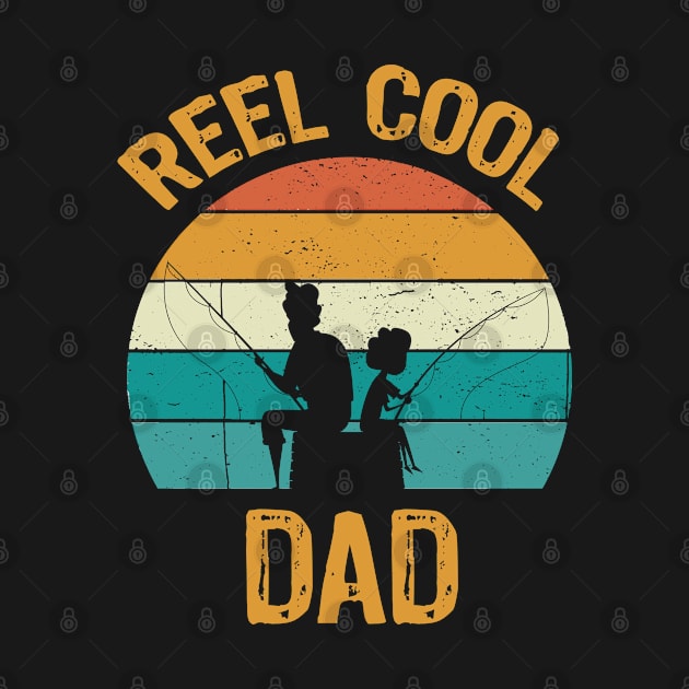 Funny Fishing day dad Gift , Reel Cool dad T-Shirt by GraphicTeeArt