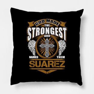 Suarez Name T Shirt - God Found Strongest And Named Them Suarez Gift Item Pillow