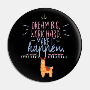 Dream Big, Work Hard, Make It Happen Pin