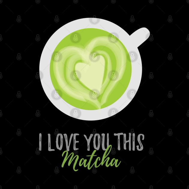 I Love You This Matcha Romantic Food Pun for Valentines or Anniversary by mschubbybunny