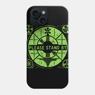 Please Stand By Phone Case