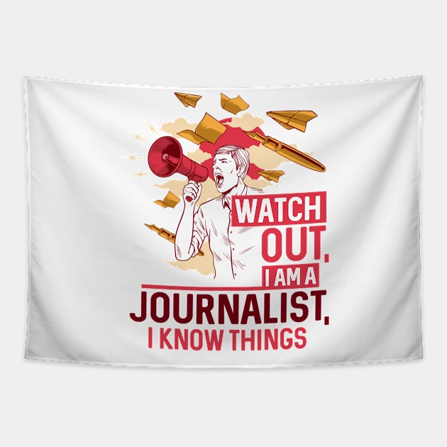 Watch Out, I am a Journalist, I Know Things Tapestry by simplecreatives