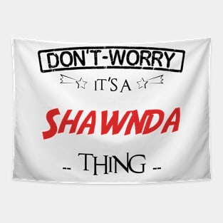 Don't Worry, It's A Shawnda Thing, Name , Birthday, given name Tapestry