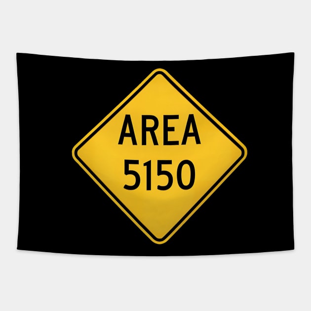 AREA 5150 sign Tapestry by Red Island