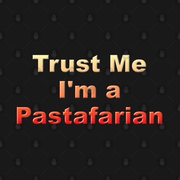 Trust me I'm a Pastafarian by JAC3D