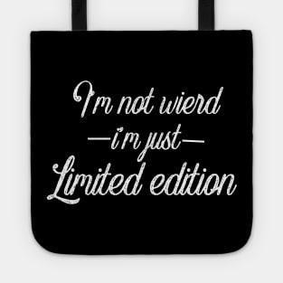 sarcastic quote I'm not wierd Tote