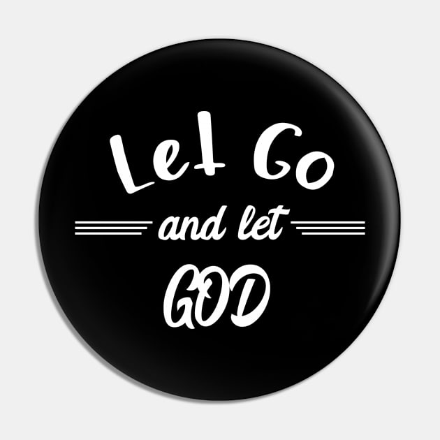 Let Go and Let God Pin by JodyzDesigns