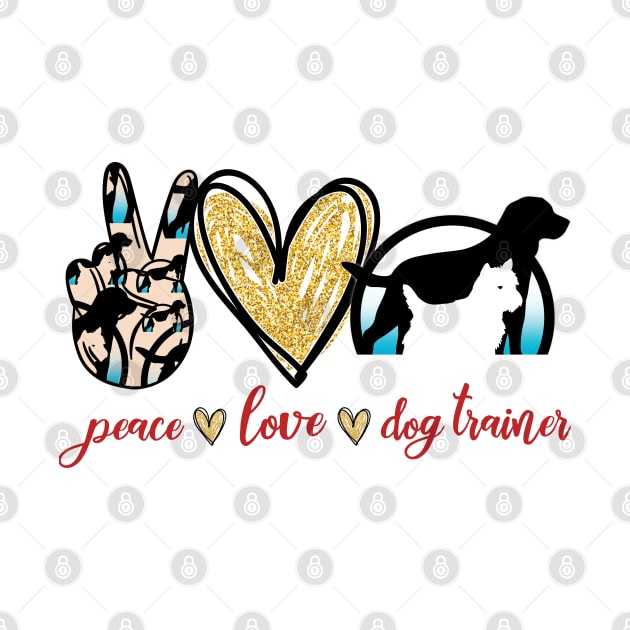 peace love Dog Trainer by vip.pro123