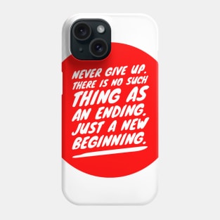 Never give up Phone Case