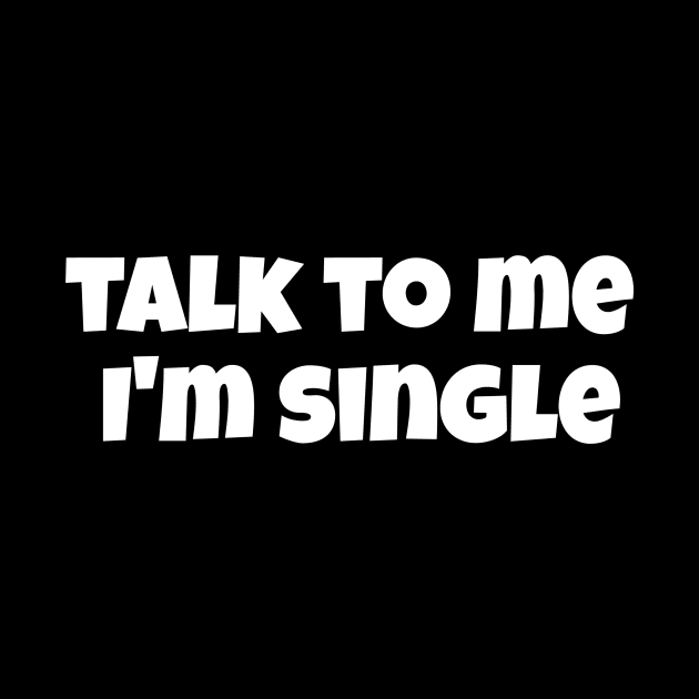 Talk to me, I'm single, humor for singles by Andloart