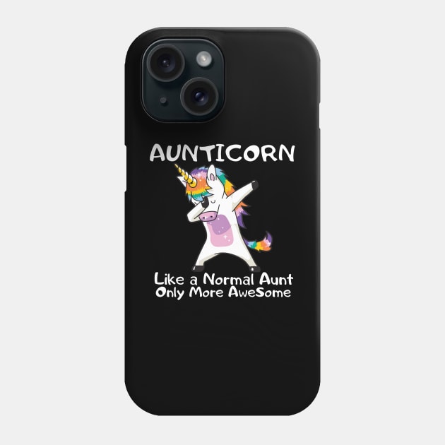 Aunticorn Like a Normal Aunt Only Mre AweSome Phone Case by StylishPrinting