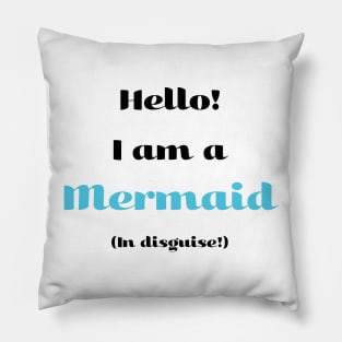 Mermaid in Disguise Pillow