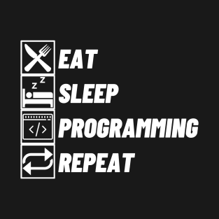 Programming addict - Eat Sleep Programming Repeat T-Shirt