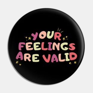 Your Feelings Are Valid Cute Retro Mental Health Awareness Pin