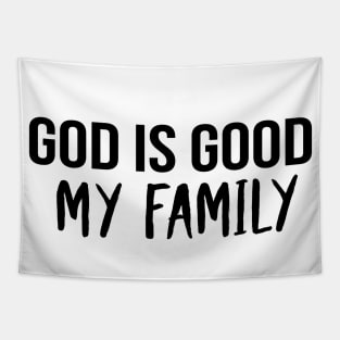 God Is Good My Family Cool Motivational Christian Tapestry