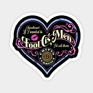 If I wanted to fool cis men, I'd sell them crypto (Pastel) Magnet