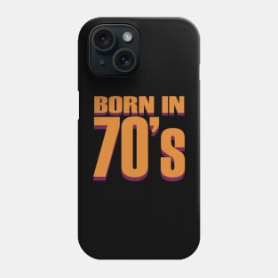 born in 70's Phone Case