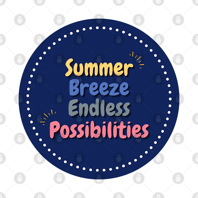 Summer breeze endless possibilities by CRML