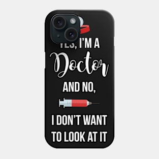 Yes I'm a Doctor Phone Case