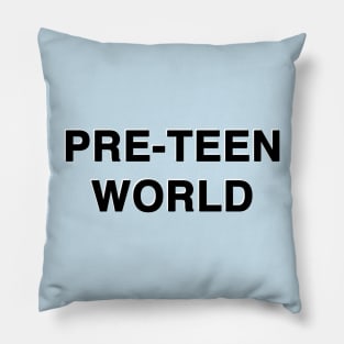 PRE-TEEN WOLRD Pillow