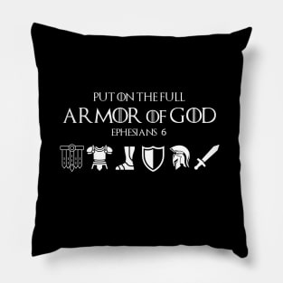 Put on the full armor of God, from Ephesians 6 white text Pillow