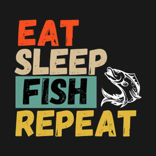 Eat Sleep Fish Repeat Fishing Fisherman Funny T-Shirt