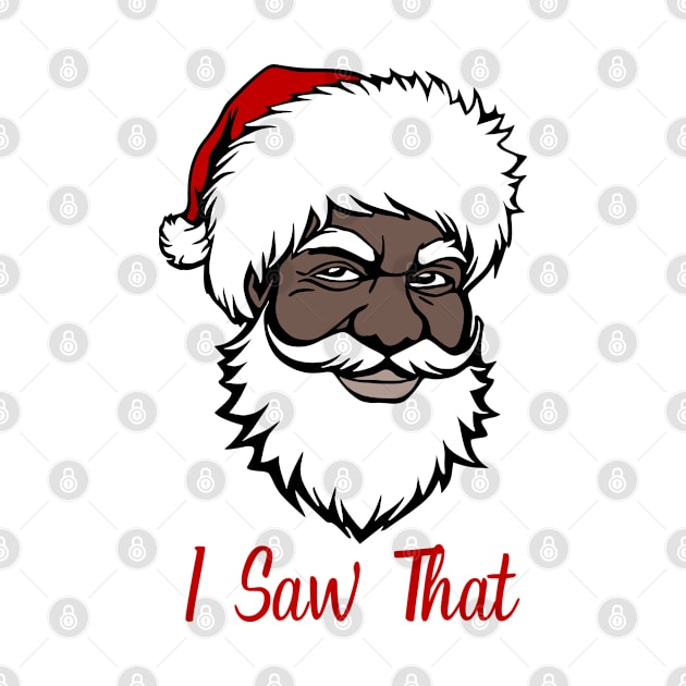 Black Santa - I Saw That by KayBee Gift Shop